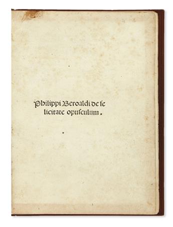INCUNABULA  BEROALDUS, PHILIPPUS. De felicitate opusculum.  1495